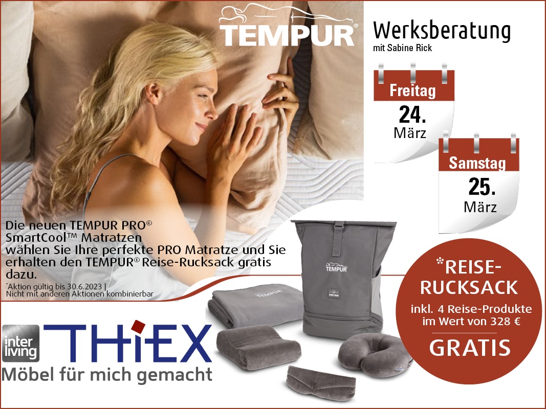 Tempur, Möbelhaus_Thiex, Beratertage, Rucksackatkion, Matratzen, Bitburg, Prüm, trier, Luxemburg Ihr_Möbelhaus, Matzratzen, THIEX, Montage, Schreinerei